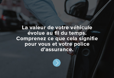 La valeur de votre véhicule évolue au fil du temps. Comprenez ce que cela signifie pour vous et votre police d’assurance. 