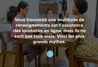 Vous trouverez une multitude de renseignements sur l’assurance des locataires en ligne, mais ils ne sont pas tous vrais. Voici les plus grands mythes.