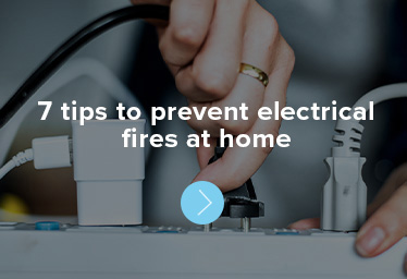 7 tips to prevent electrical fires at home