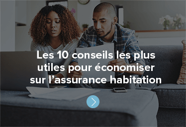 Les 10 conseils les plus utiles pour économiser sur l’assurance habitation